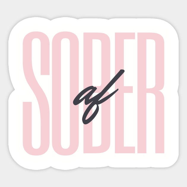 Sober AF Alcoholic Addict Recovery Sticker by RecoveryTees